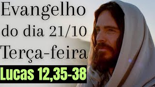 Evangelho do dia com reflexão, Terça-feira 21/10, Lc 12,35-38