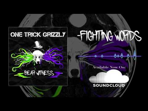 One Trick Grizzly - Fighting Words
