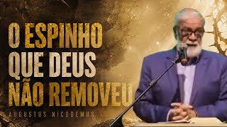 O Espinho que Deus Não Removeu | Augustus Nicodemus