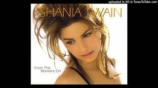 Download lagu Shania Twain - From This Moment On (The Right Mix - Duet Version with Bryan White) mp3 Download lagu Shania Twain - From This Moment On (The Right Mix - Duet Version with Bryan White) mp3