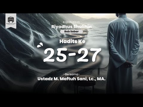 16. KAJIAN KITAB RIYADHUS SHALIHIN | BAB 3 | Sabar | Hadits ke 25 -27