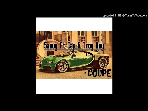 TTM Savvy Ft Cap & Troy Boy - COUPE