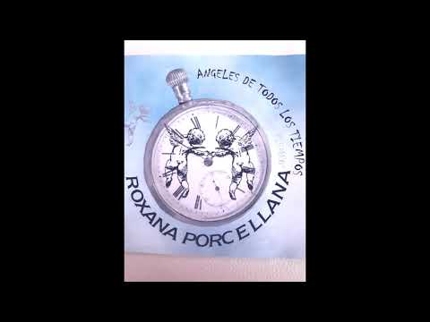 Ángeles de Todos los Tiempos - Roxana Porcellana (Full Album)