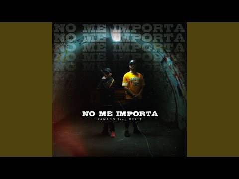 No Me Importa (feat. Mexit)