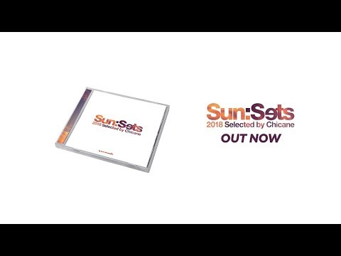 Sun:Sets 2018 (Selected by Chicane) [Mini Mix]