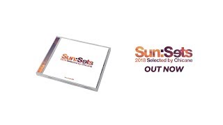 Sun:Sets 2018 (Selected by Chicane) [Mini Mix] [#Sun:Sets2018]