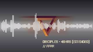 Disciples - 48HRS (Extended)