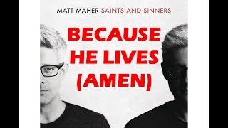 Matt Maher - Because He Lives (Amen) (Lyrics)