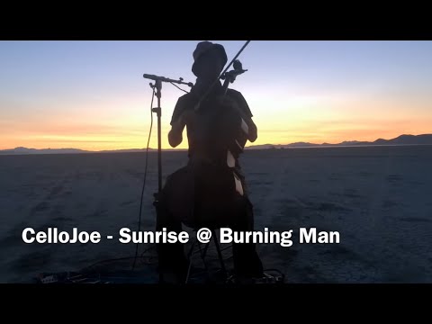CelloJoe - Sunrise at Burning Man - Make Space Sacred