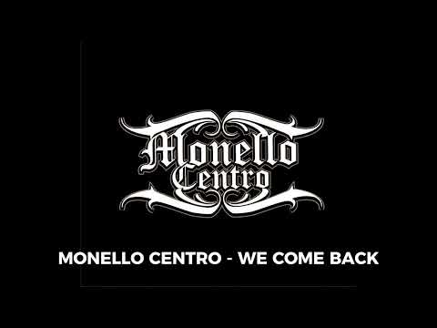 MONELLO CENTRO - WE COME BACK
