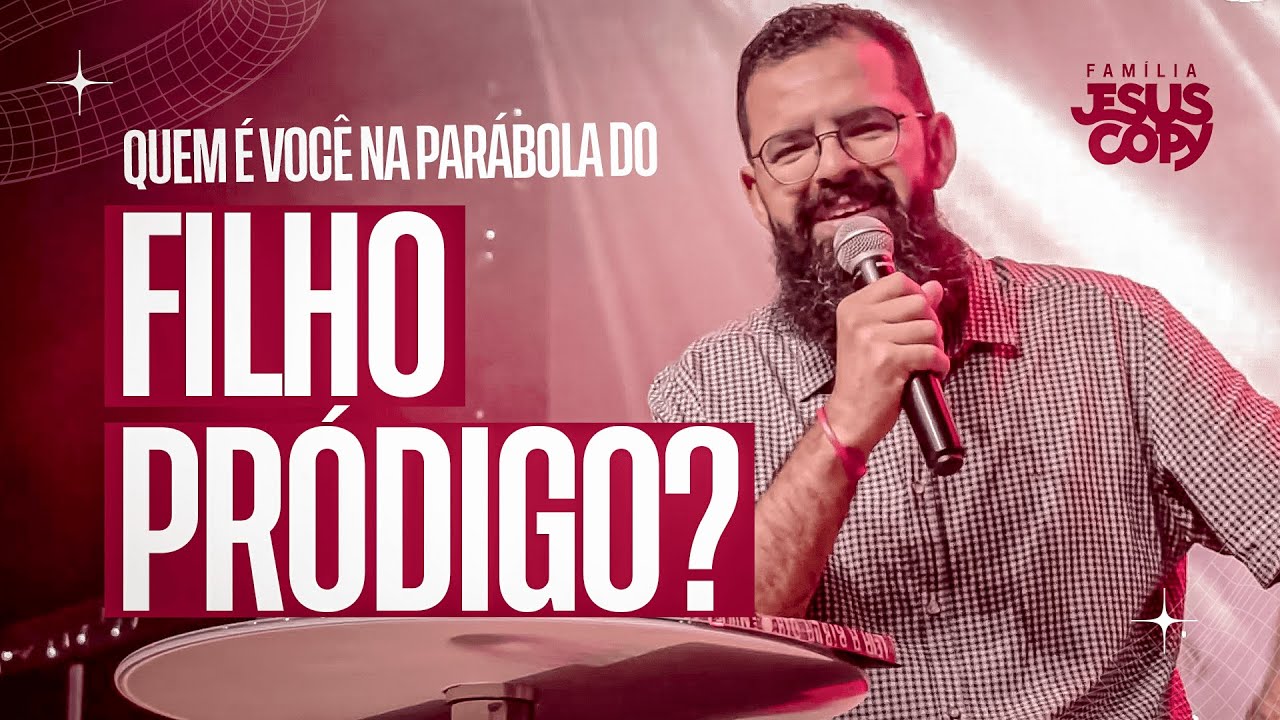 QUEM É VOCÊ NA PARÁBOLA DO FILHO PRÓDIGO | Douglas Gonçalves