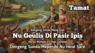 Download lagu “NU GEULIS DI PASIR IPIS 122 – TAMAT | Dongeng Sunda Mang Iyan mp3