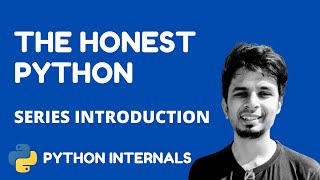 Series Introduction: The Honest Python