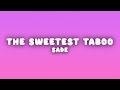 Sade The Sweetest Taboo Lyrics