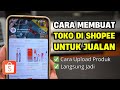 Cara Daftar Toko Di Shopee Untuk Pemula Langsung Bisa Jualan