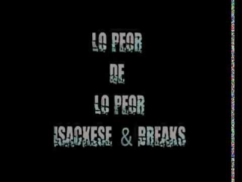 Lo peor de lo peor - Isackese ft. Breaks