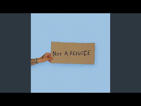Not A Refugee