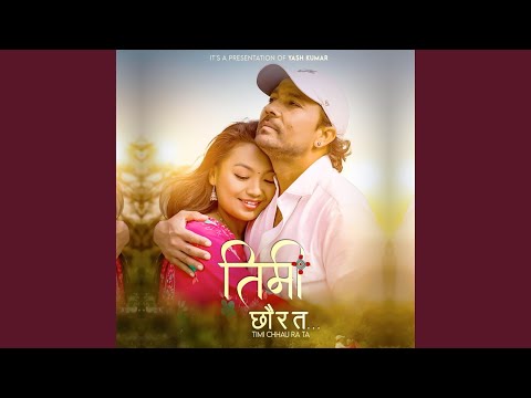 Timi Chhau Ra