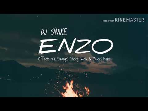 [ Lyrics ] Enzo - Dj Snake, Offset, 21 Savage, Sheck Wes & Gucci Mane Lyrics