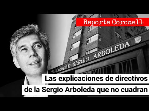 REPORTE CORONELL | Las explicaciones de directivos de la Universidad Sergio Arboleda que no cuadran