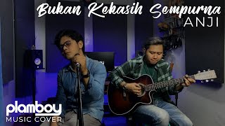 Download lagu BUKAN KEKASIH SEMPURNA ANJI ACOUSTIC COVER PLAMBOY... mp3