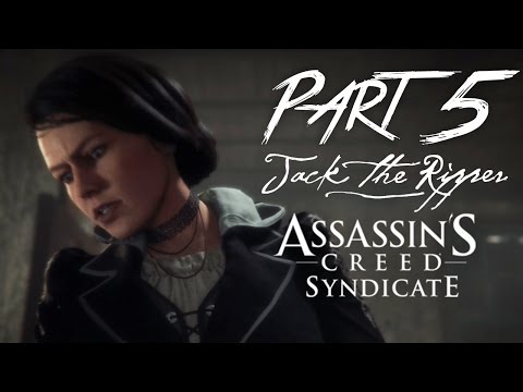 JACK THE RIPPER - Assassin's Creed Syndicate Gameplay Walkthrough Part 5 - THE MOTHER OF ALL CRIMES