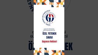 Özel Yetenek Sınavı Başvuru Rehberi