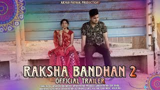 Raksha Bandhan 2 | Official Trailer