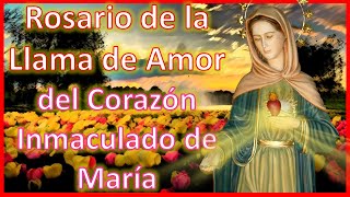 ROSARIO DE LA LLAMA DE AMOR DEL CORAZÓN INMACULADO DE MARÍA