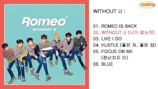 [Full Album] ROMEO (로미오) - WITHOUT U [4th Mini Album]