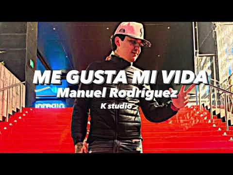 Me Gusta Mi Vida Remix - Manuel Rodríguez