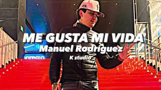 Me Gusta Mi Vida Remix - Manuel Rodríguez