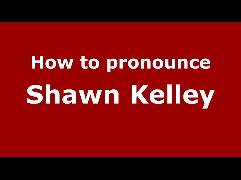 How to pronounce Shawn Kelley (American English/US)  - PronounceNames.com