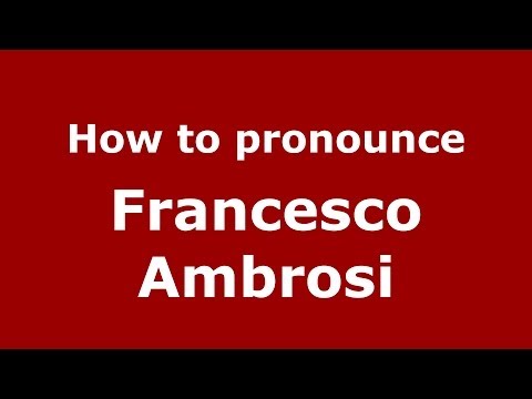 How to pronounce Francesco Ambrosi (Italian/Italy) - PronounceNames.com