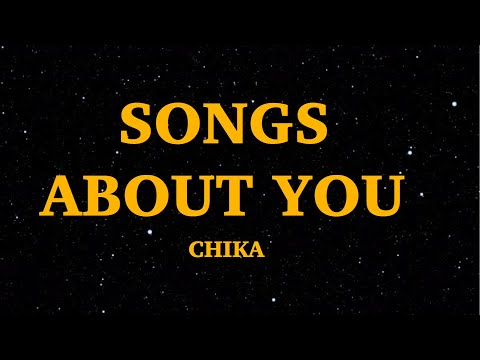 CHIKA - SONGS ABOUT YOU (Lyrics) | We Are Lyrics