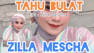TAHU BULAT - Zilla Mescha ( Official Music Lyric ) Lagu Yang pernah dibawakan Nella Kharisma