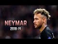 Neymar Jr 2018-19 | Dribbling Skills & Goals