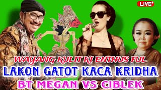 Download lagu #Live_Ulang Wayang Kulit Ki Enthus BT Megan Vs Ciblek  Lakon Gatot Kaca Kridha mp3