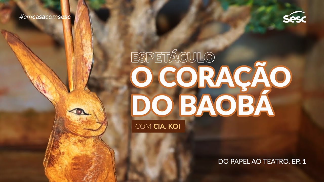 Espetáculo: O Coração do Baobá, com Cia. Koi (Do Papel ao Teatro, Ep 1)