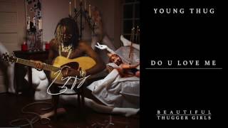 Young Thug - Do You Love Me [Official Audio]