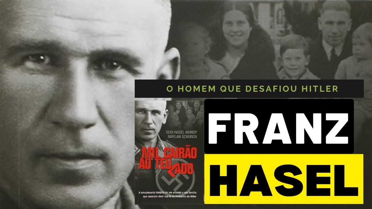 FRANZ HASEL | O soldado que desafiou H1tler