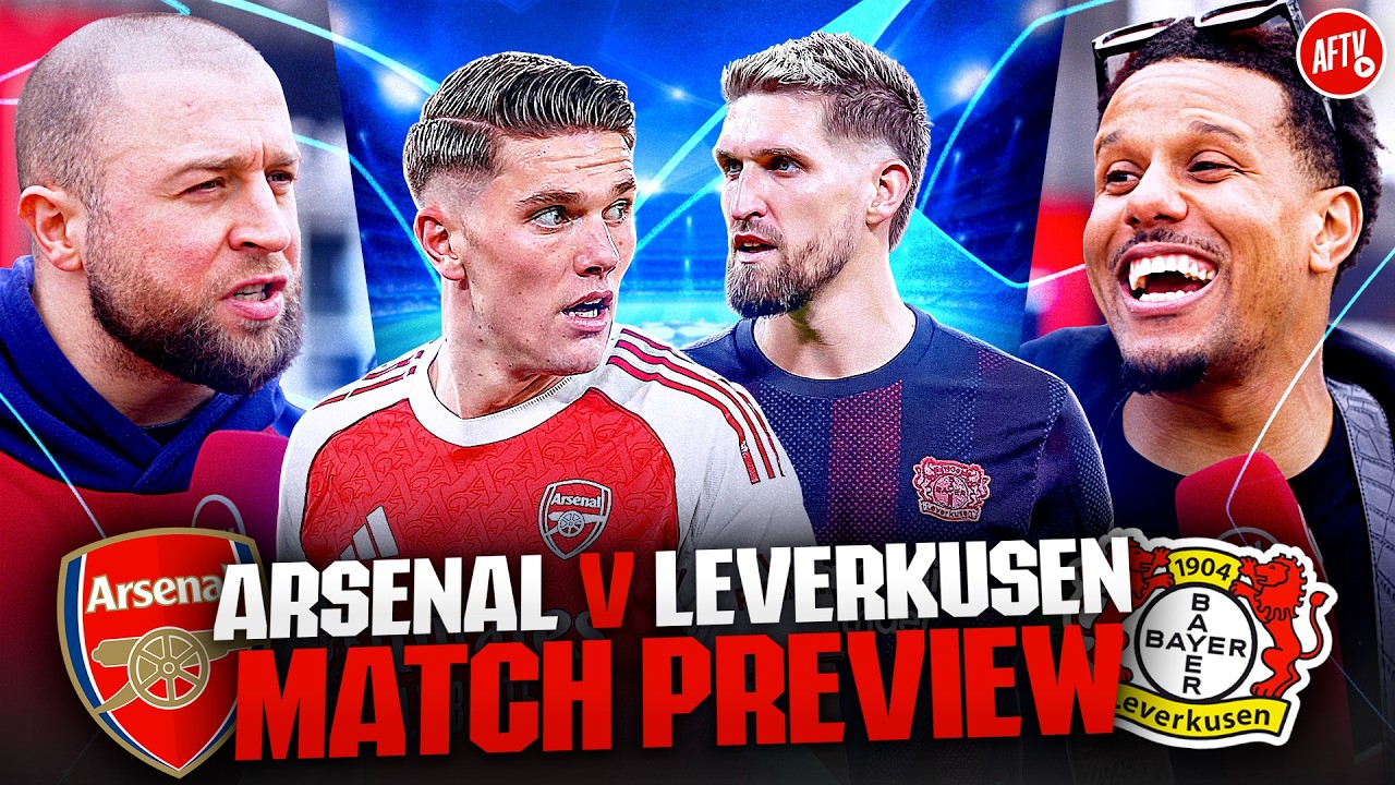 This Week Is The First Step To Eternal Glory! | Match Preview | Arsenal vs Bayer Leverkusen