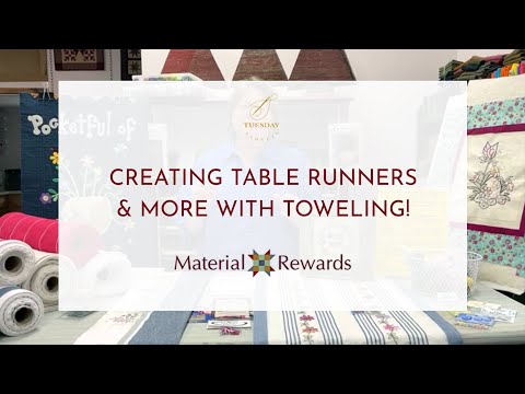 Tuesday Tidbits, February 21, 2023: Creating Table Runners and More with Toweling