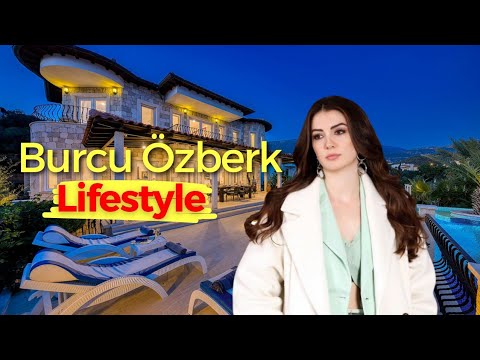Burcu Ozberk Biography | Lifestyle, Career & Unknown Facts