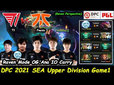 Fnatic vs T1 | Raven Mode IO OG.ANA DPC 2021 SEA Upper Division Game1 Dota 2