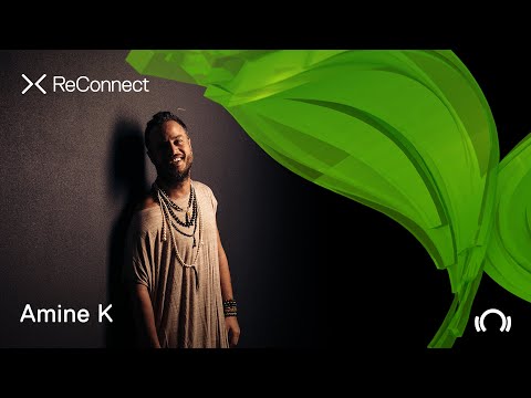 Amine K DJ set - ReConnect: Organic House | Marrakech | @beatport Live