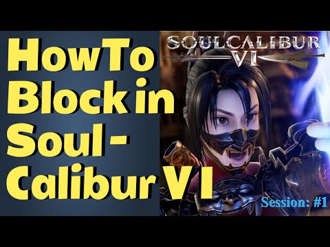 SoulCalibur VI Beginner Guide #1 HOW TO BLOCK?