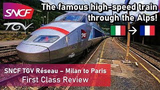 SNCF TGV - Milano to Paris via The Alps - First Class Review