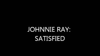 JOHNNIE RAY:  SATISFIED