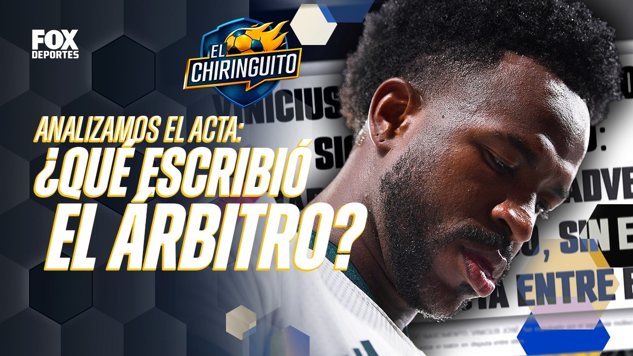 ANALIZAMOS EL ACTA | ¿Qué escribió el árbitro de la expulsión a Vinícius? | El Chiringuito